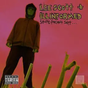 Lee Scott + Illinformed 'Stupid Poignant Sh!t' (Limited Edition 12 Vinyl)